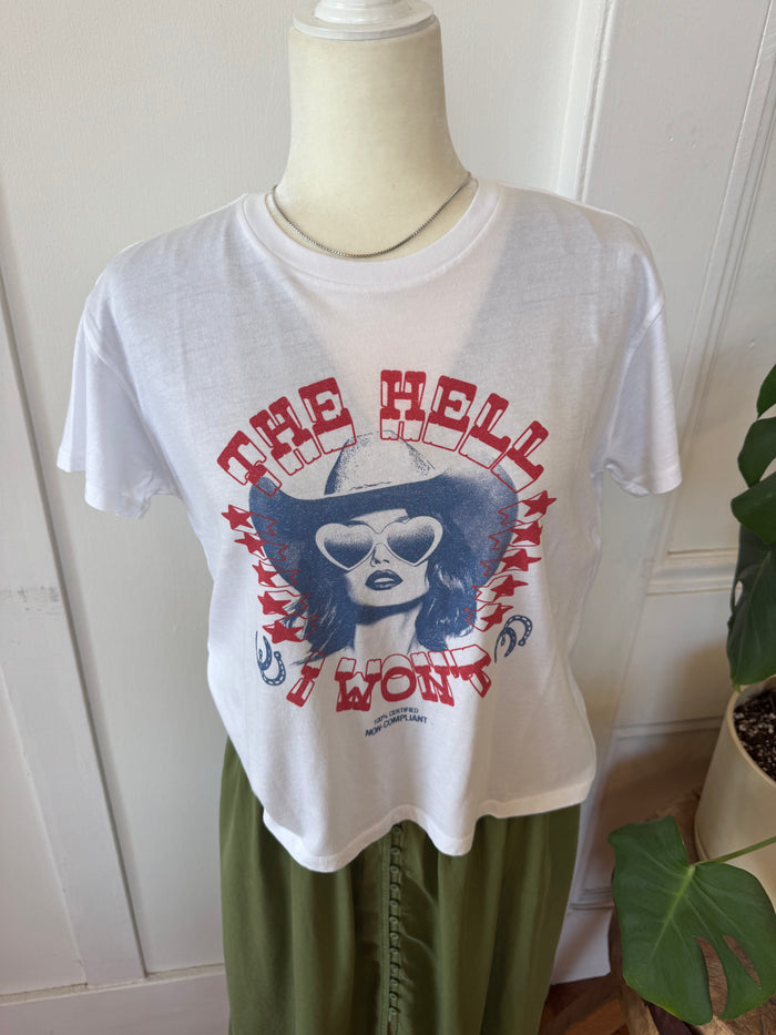 The Hell I Won't  Tee