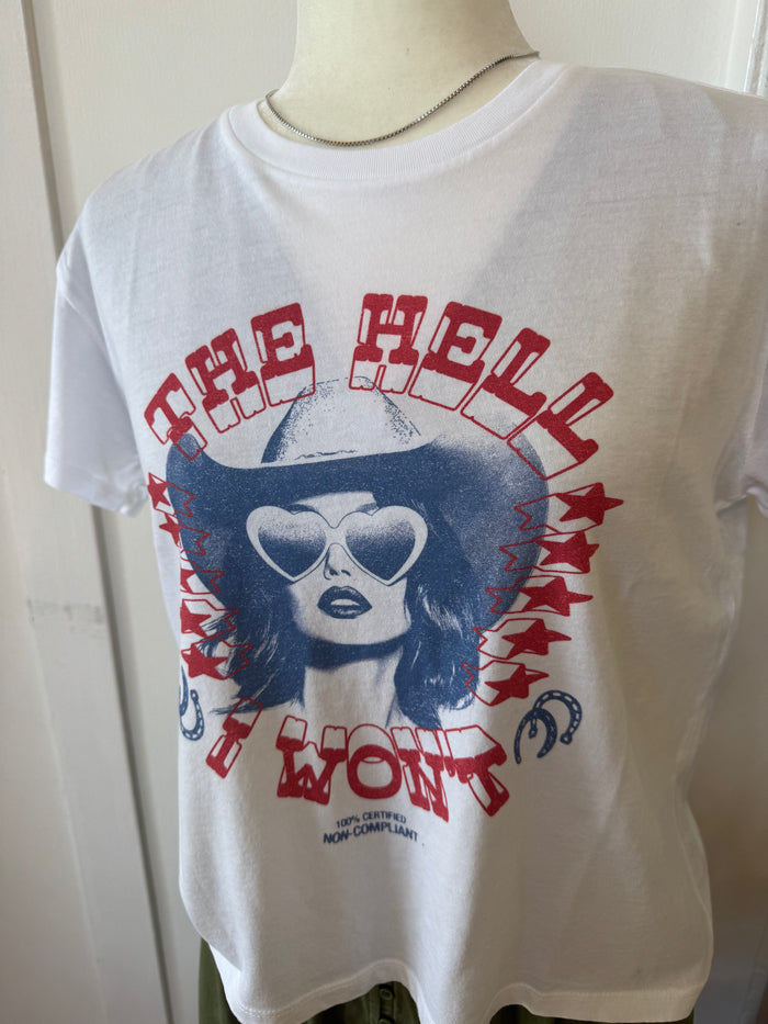 The Hell I Won't  Tee